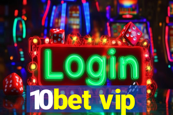 10bet vip